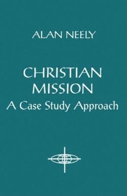 Christian Mission: A Case Study Approach (American Society of Missiology)