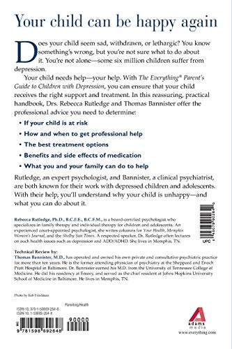 The Everything Parent's Guide To Children With Depression: An Authoritative Handbook on Identifying Symptoms, Choosing Treatments, and Raising a Happy and Healthy Child