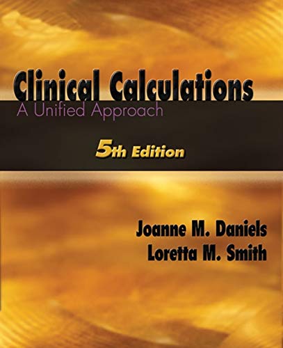 Clinical Calculations: A Unified Approach (Available Titles 321 Calc!Dosage Calculations Online) - 3943