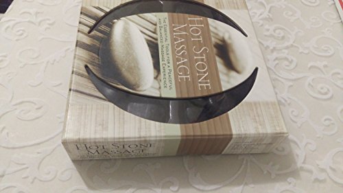 Hot Stone Massage: The Essential Guide to Hot Stone and Aromatherapy Massage