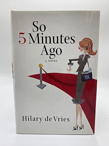 So 5 Minutes Ago: A Novel