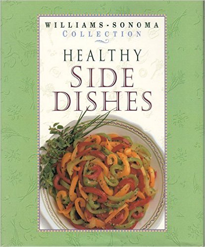 Healthy Side Dishes (WILLIAMS SONOMA HEALTHY COLLECTION)