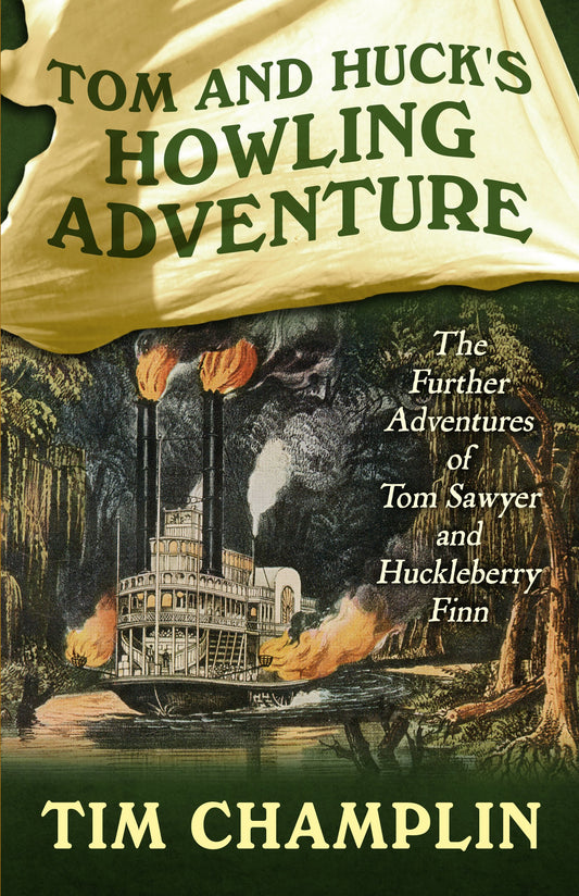 Tom and Huck's Howling Adventure: The Further Adventures of Tom Sawyer and Huckleberry Finn (Adventures in Time - 1849, 1)