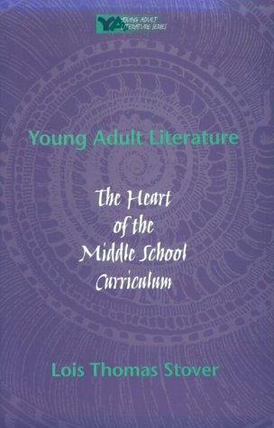 Young Adult Literature: The Heart of the Middle School Curriculum (Young Adult Literature Series)