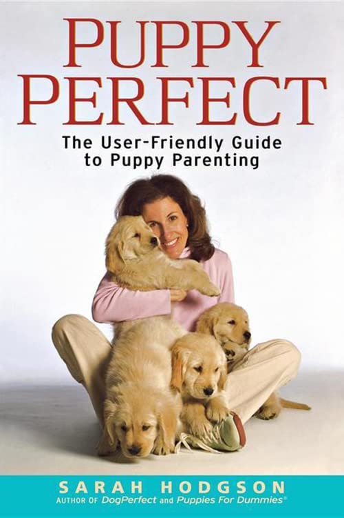 PuppyPerfect: The User-Friendly Guide to Puppy Parenting (Howell Dog Book of Distinction (Paperback))