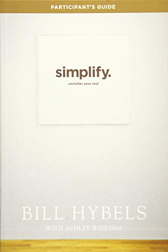 Simplify Participant's Guide: Unclutter Your Soul