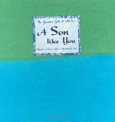 The Greatest Gift of All Is... A Son Like You: Words to Share With a Wonderful Son (Blue Mountain Arts Collection) - 4259