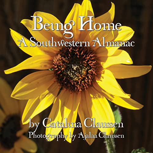 Being Home: A Southwestern Almanac