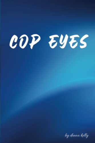 Cop Eyes (THE CHENEY MANNING SERIES) - 8034