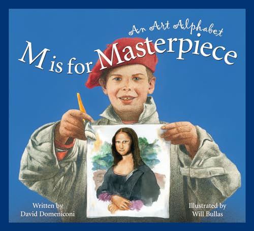 M is for Masterpiece: An Art Alphabet (Art and Culture)