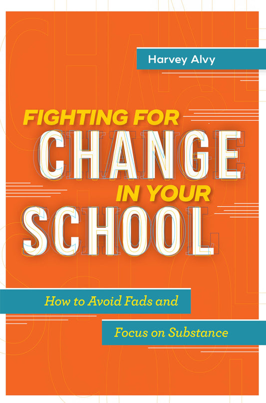 Fighting for Change in Your School: How to Avoid Fads and Focus on Substance - 3330