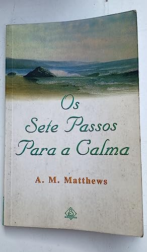 The SEVEN KEYS TO CALM: Essential Steps for Staying Calm Under Any Circumstances