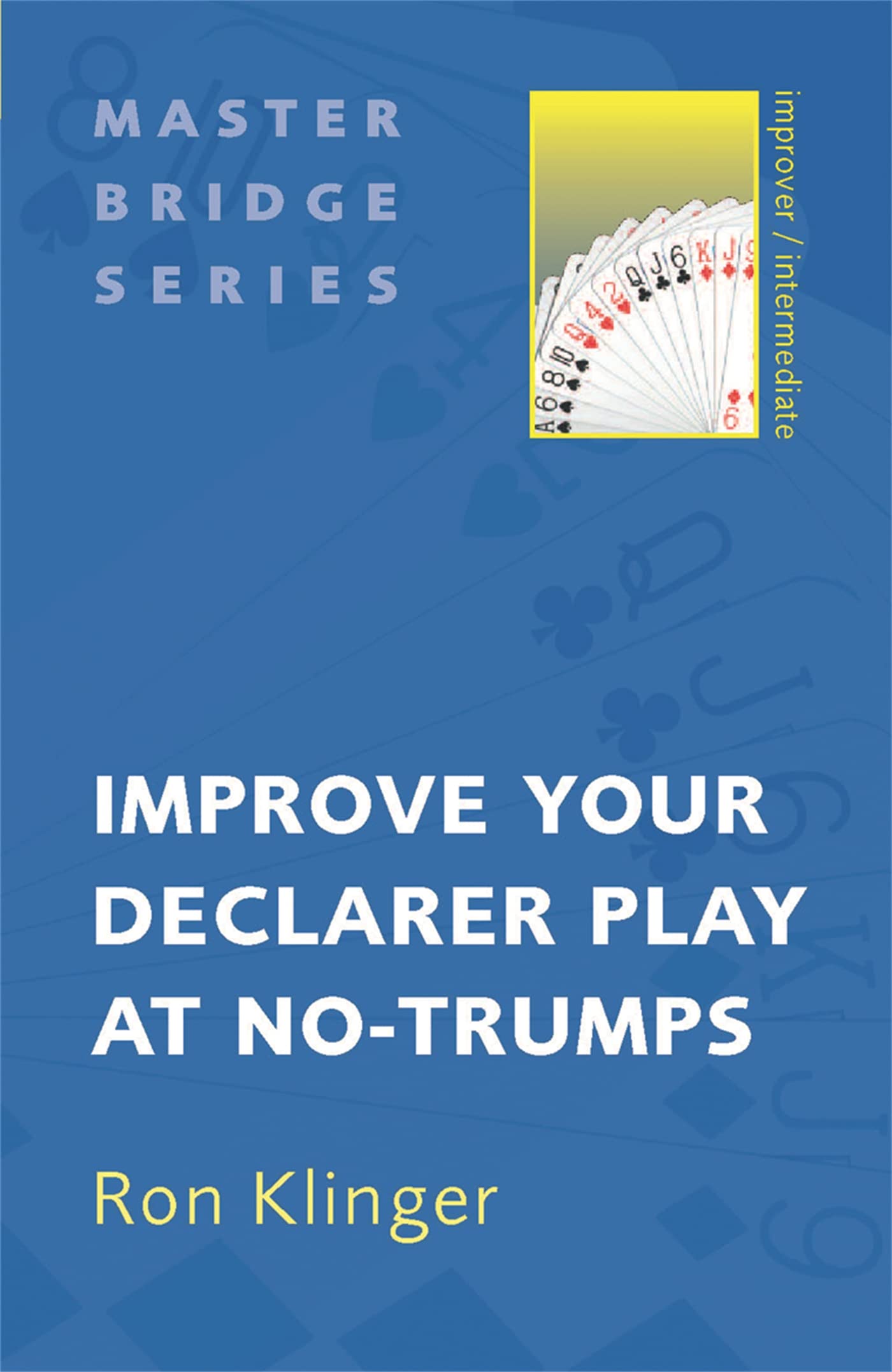 Improve Your Declarer Play at No-Trumps (Master Bridge Series)