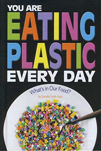 You Are Eating Plastic Every Day: What's in Our Food? (Informed!)