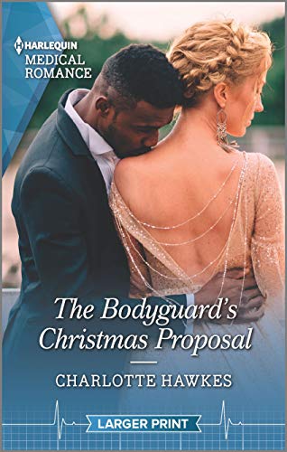 The Bodyguard's Christmas Proposal (Royal Christmas at Seattle General, 3)