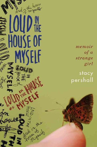 Loud in the House of Myself: Memoir of a Strange Girl