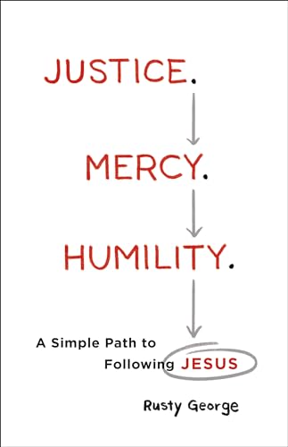Justice. Mercy. Humility.: A Simple Path to Following Jesus