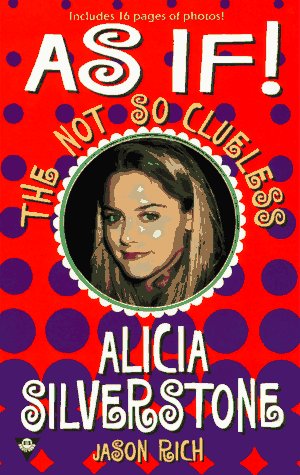 As if!: The Not-so-Clueless Alicia Silverstone