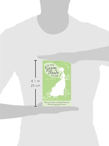 The Green Bride Guide: How to Create an Earth-Friendly Wedding on Any Budget