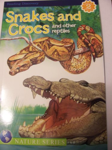 Reading Discovery Level 2 Reader ~ Snakes and Crocs and Other Reptiles