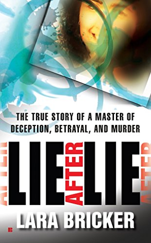 Lie After Lie: The True Story of A Master of Deception, Betrayal, and Murder - 9443
