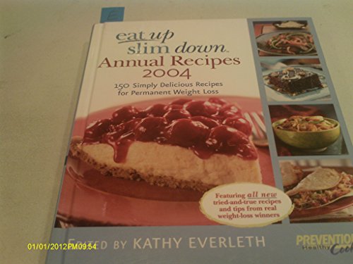 Eat Up Slim Down-Annual Recipes 2004 (150 Simply Delicious Recipes for Permanent Weight Loss)