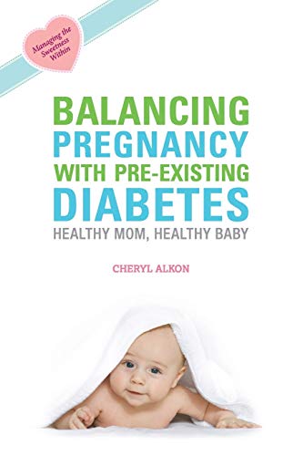 Balancing Pregnancy with Pre-existing Diabetes: Healthy Mom, Healthy Baby