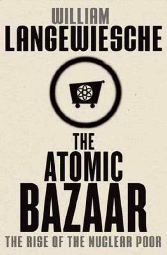The Atomic Bazaar: The Rise of the Nuclear Poor
