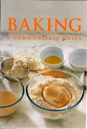 Baking: A Commonsense Guide