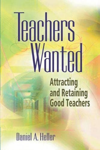 Teachers Wanted: Attracting and Retaining Good Teachers - 8491