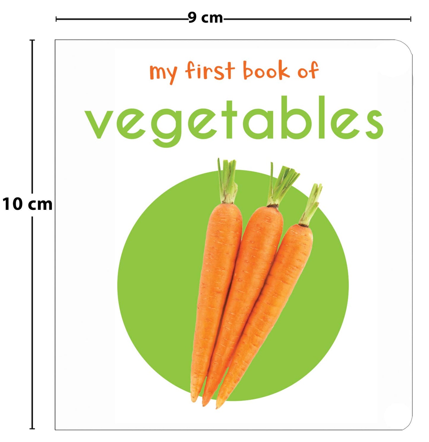 My First Book of Vegetables: First Board Book