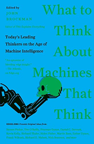 What to Think About Machines That Think: Today's Leading Thinkers on the Age of Machine Intelligence (Edge Question Series) - 935