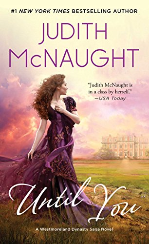 Until You (3) (The Westmoreland Dynasty Saga)