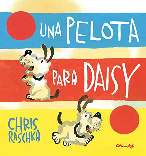 UNA PELOTA PARA DAISY (Spanish Edition)