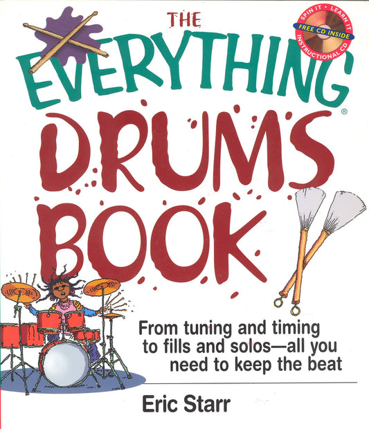 The Everything Drums Book: From Tuning and Timing to Fills and Solos-All You Need to Keep the Beat