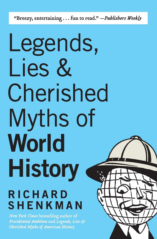 Legends , Lies & Cherished Myths of World History