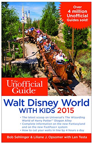 The Unofficial Guide to Walt Disney World with Kids 2015