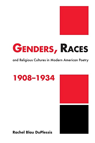Genders, Races, and Religious Cultures in Modern American Poetry, 19081934 (Cambridge Studies in American Literature and Culture, Series Number 125)