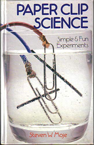 Paper Clip Science: Simple & Fun Experiments
