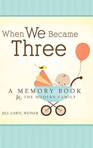 WHEN WE BECAME THREE: A MEMORY B