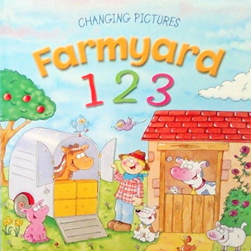 Farmyard 123 (Changing Pictures Series)