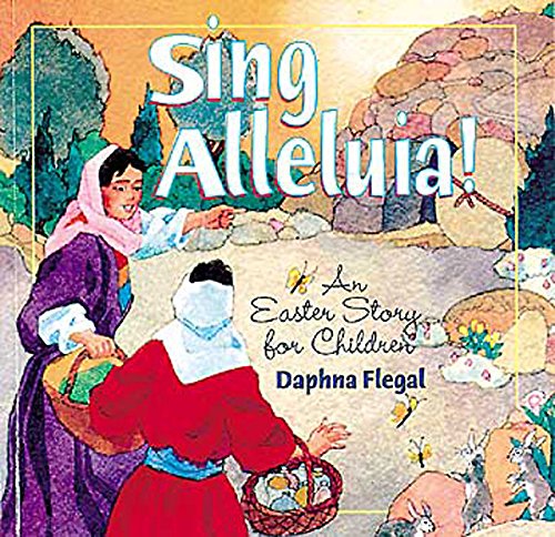 Sing Alleluia!: An Easter Story for Children