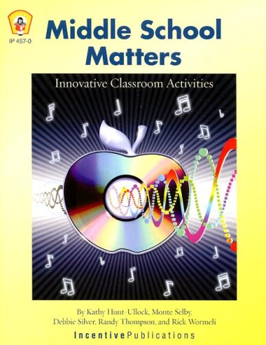 Middle School Matters: Innovative Classroom Activities - 3710