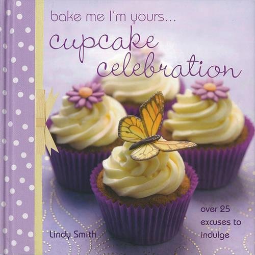 Bake me I'm Yours... Cupcake Celebration