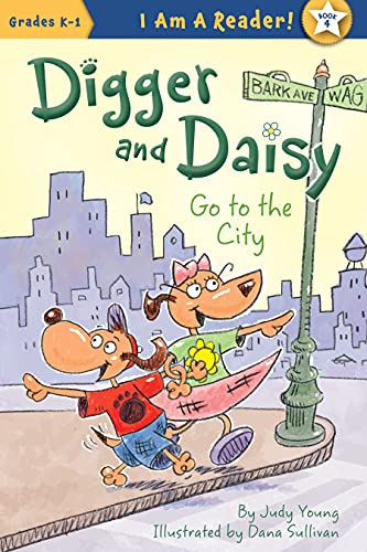 Digger and Daisy Go to the City (I AM A READER!: Digger and Daisy)
