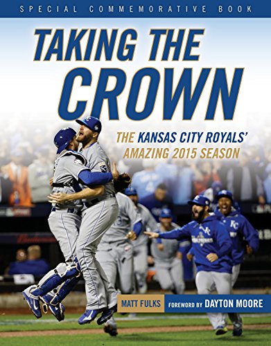 Taking the Crown: The Kansas City Royals' Amazing 2015 Season