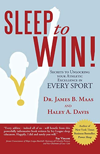 Sleep to Win!: Secrets to Unlocking your Athletic Excellence in Every Sport