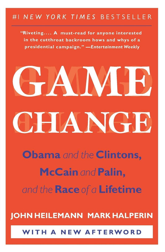 Game Change: Obama and the Clintons, McCain and Palin, and the Race of a Lifetime - 4304