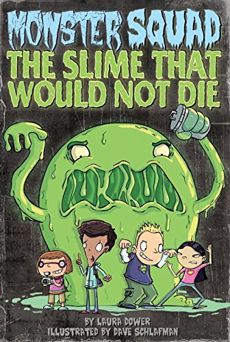 The Slime That Would Not Die (Monster Squad, No. 1)