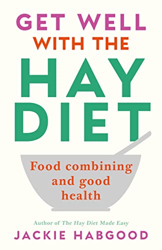 Get Well with the Hay Diet: Food Combining & Good Health